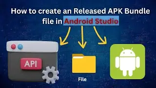 How to create an Released APK Bundle file in Android Studio