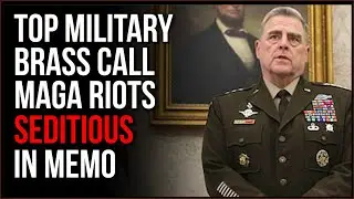Joint Chiefs Of Military Send Memo CONDEMNING MAGA Riots As 'Seditious', They Are AFRAID