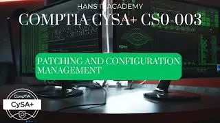 Patching and configuration management - CompTIA CySA+ CS0-003 2.12