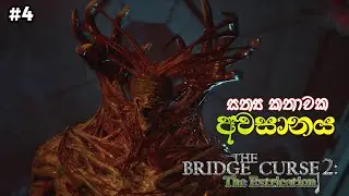 THE BRIDGE CURSE 2: THE EXTRICATION Full Game Play  Part 4| Ending