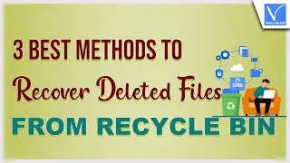 How to Recover Files from Recycle Bin without using software: 3 Best Methods