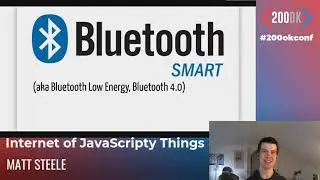 Internet of Javascripty Things by Matt Steele - 200OK 2020