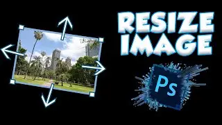 Adobe Photoshop Tutorial: How To Resize an Image