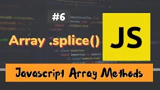 #6: Array .splice() Method | JavaScript Array Methods