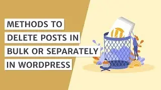 How to Bulk Delete Your WordPress Posts