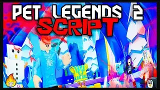 TOP | Pet Legends 2 Script [2023] New and OP