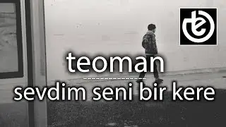 teoman - Sevdim Seni Bir Kere