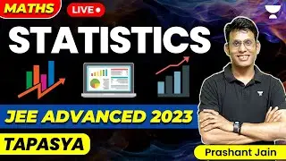 Statistics: JEE Advanced 2023 | JEE Maths | Tapasya Series | Prashant Jain