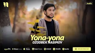 Ozodbek Nasimov - Yona-yona (audio 2024)