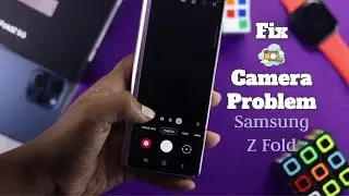 Fix Samsung Galaxy Z Fold Camera Issue!