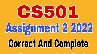 CS501 Assignment 2 solution 2022|Cs501 Assignment 2 Correct solution 2022|Cs501 Assignment 2 2022