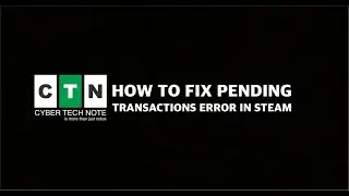 How to fix Pending Transaction Error In Steam