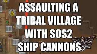 [Highlight] Assaulting a Tribal Village With SOS2 Ship Cannons