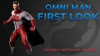OMNI MAN | FIRST LOOK (combos without kameo)