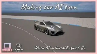 Making our AI turn | Vehicle AI in Unreal Engine 5 | Part 2/6