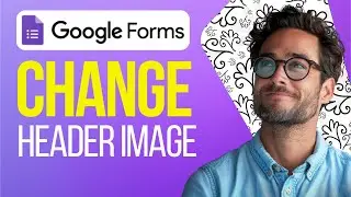 How to Change Header Image in Google Forms (2024) | UPDATE