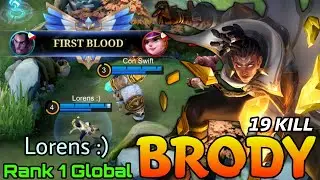 19 Kills Brody Gold Lane Monster - Top 1 Global Brody by Lorens :) - Mobile Legends