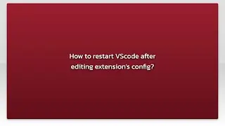 How to restart VScode after editing extensions config?