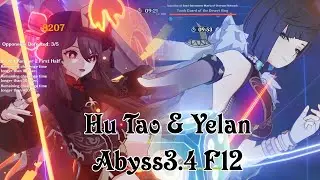 Hu Tao & Yelan Play Combo Team Spiral Abyss3.4 Floor 12 - Genshin Impact