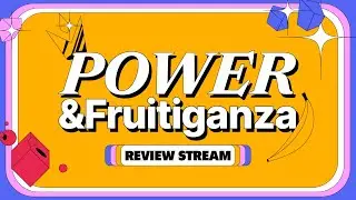 Reviewing your Power & Fruitiganza Submissions! | Easy Ease