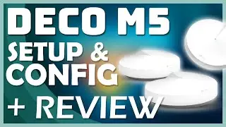 TP Link Deco M5 Router Wifi Mesh Setup & Config + Review