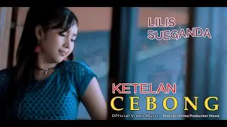 KETELAN CEBONG  || Lilis Sueganda ~ Dance Dhut ~ Official Music Video  APH Management