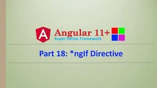 Angular Complete Series | ngIf Directive | Part 18 | Angular11+