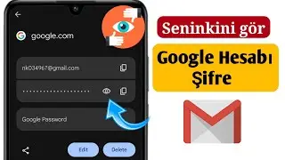 Mobilden Gmail kimliği şifresi nasıl görüntülenir || Gmail hesabında gmail şifresini görme