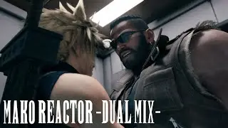 Mako Reactor 1 (Final Fantasy VII Remake) -Dual Mix-