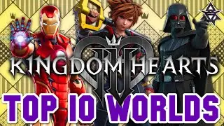 TOP 10 WORLDS (Likely to Appear) - KINGDOM HEARTS 4