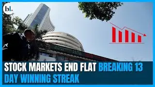 Stock markets end flat breaking 13 day winning streak