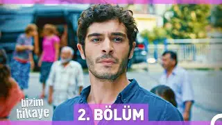 Bizim Hikaye 2. Bölüm