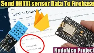 Send DHT 11 Sensor Data To Firebase with NodeMcu Esp8266 | Temperature & Humidity data to Firebase