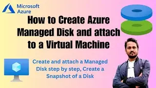 What is a managed disk in Azure? | How to create and attach Azure Managed Disk to a Virtual Machine?