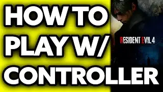 How To Play Resident Evil 4 PC with Controller