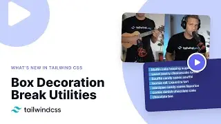 Box Decoration Break Utilities – What's new in Tailwind CSS