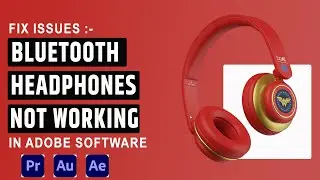 Fix issues :- Bluetooth headphones not working Premiere Pro, Adobe Audition , Adobe After Effects