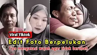 TUTORIAL EDIT FOTO BERPELUKAN VIRAL TIKTOK || Wajah tidak berubah 🔥