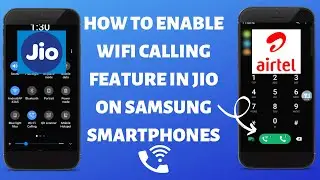 How To ENABLE WiFi Calling Feature in JIO on Samsung Smartphones | JIO voWiFi Android