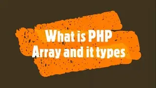 What is PHP array and its types | PHP lecture 37 | How to do this