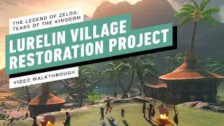 The Legend of Zelda: Tears of the Kingdom - Lurelin Village Restoration Project Gameplay Walkthrough