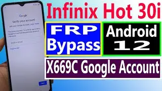 Infinix Hot 30i FRP Bypass Android 12 Infinix X669C Google Account Remove