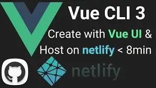 Vue CLI 3 UI - Create & Host VueJS SPA on Netlify in under 8min