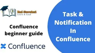 How to Manage Task and Notification in Confluence | Create Task in Confluence | Confluence Tutorial