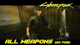 Cyberpunk 2077  - All Weapons (so far)