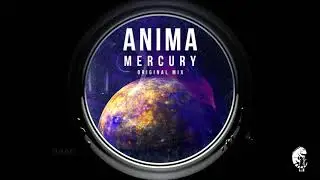 Anima - Mercury (Original Mix)