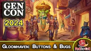 Gloomhaven: Buttons & Bugs | Gen Con 2024