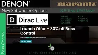 Denon Marantz - Dirac Live Bass Control Options Available Now