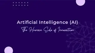 Artificial Intelligence: The Human Side of Innovation