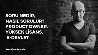 Soru nedir, nasıl sorulur? Product Owner, yüksek lisans, e-devlet #vebirsuruseydaha